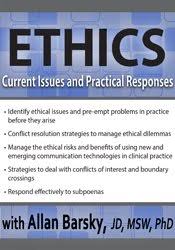 Ethics: Current Issues and Practical Responses â€“ Allan Barsky