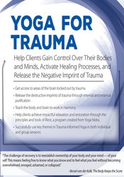 Yoga for Trauma: Innovative Mind-Body Strategies that Help Clients Activate Healing Processes and Release the Negative Imprint of Trauma â€“ Michele D. Ribeiro