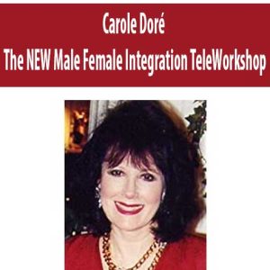 Carole Dor? â€“ The NEW Male Female Integration TeleWorkshop
