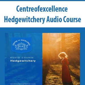 Centreofexcellence – Hedgewitchery Audio Course