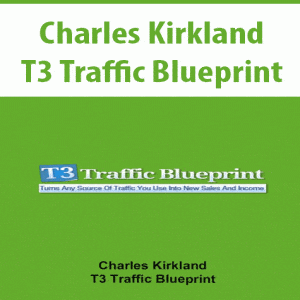 Charles Kirkland â€“ T3 Traffic Blueprint