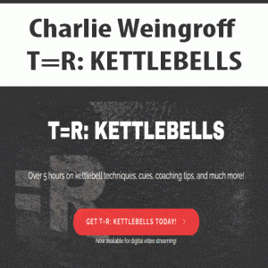 Charlie Weingroff â€“ T=R: KETTLEBELLS