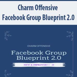 Charm Offensive â€“ Facebook Group Blueprint 2.0