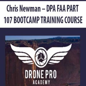 Chris Newman â€“ DPA FAA PART 107 BOOTCAMP TRAINING COURSE