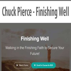 Chuck Pierce â€“ Finishing Well