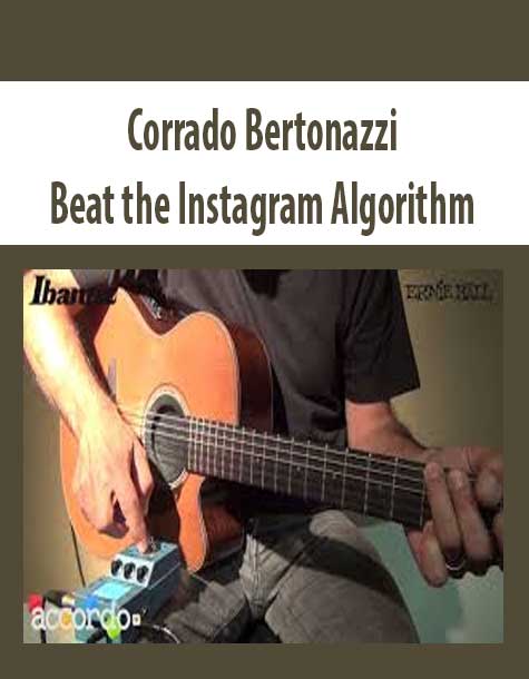 Corrado Bertonazzi â€“ Beat the Instagram Algorithm
