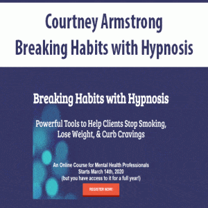 Courtney Armstrong â€“ Breaking Habits with Hypnosis