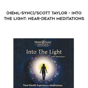 Monroe Institute (Heml-Sync)Scott Taylor â€“ Into the Light: Near-Death Meditations