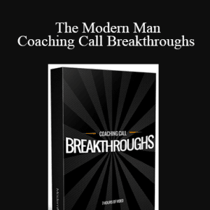 Dan Bacon â€“ The Modern Man Coaching Call Breakthroughs Optimized Version