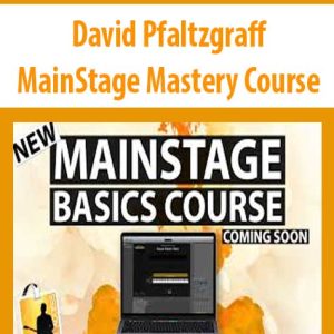David Pfaltzgraff â€“ MainStage Mastery Course