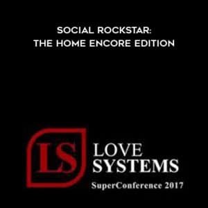 Love Systems â€“ Social Rockstar: The Home Encore Edition
