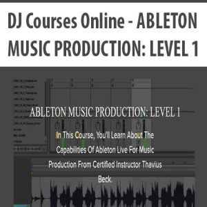 DJ Courses Online â€“ ABLETON MUSIC PRODUCTION: LEVEL 1