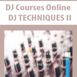 DJ Courses Online â€“ DJ TECHNIQUES II