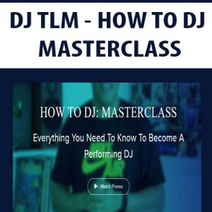 DJ TLM â€“ HOW TO DJ: MASTERCLASS