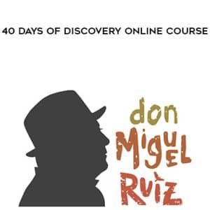 don Miguel Ruiz â€“ 40 Days of Discovery Online Course