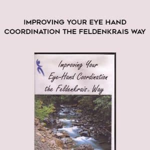 Donna Ray â€“ Improving Your Eye Hand Coordination the Feldenkrais Way