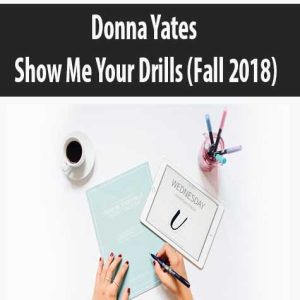 Donna Yates â€“ Show Me Your Drills (Fall 2018)