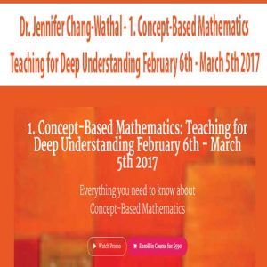 Dr. Jennifer Chang-Wathal â€“ 1. Concept-Based Mathematics: Teaching for Deep Understanding February 6th â€“ March 5th 2017