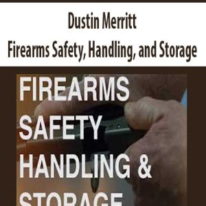 Dustin Merritt â€“ Firearms Safety, Handling, and Storage