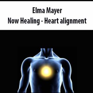 Elma Mayer- Now Healing â€“ Heart alignment