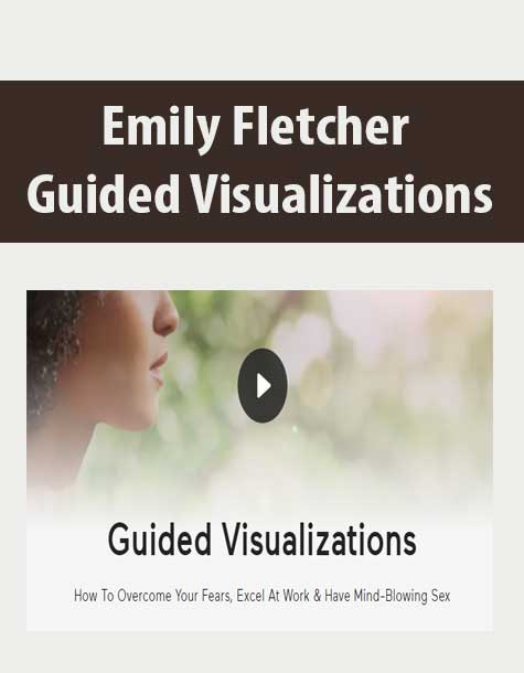 Emily Fletcher â€“ Guided Visualizations The Course Arena 5357