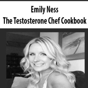 Emily Ness â€“ The Testosterone Chef Cookbook