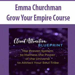 Emma Churchman â€“ Grow Your Empire Course ( No Bonus)