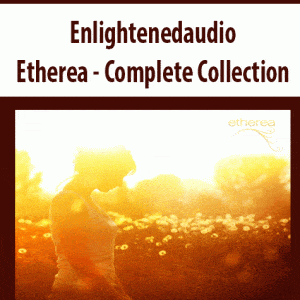 Enlightenedaudio â€“ Etherea â€“ Complete Collection