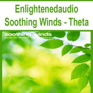 Enlightenedaudio â€“ Soothing Winds â€“ Theta
