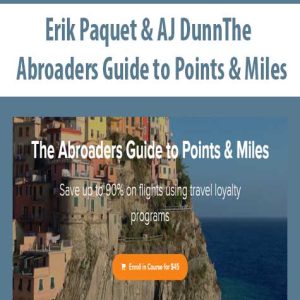 Erik Paquet & AJ DunnThe â€“ Abroaders Guide to Points & Miles