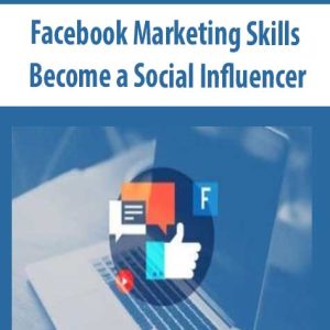 Facebook Marketing Skills – Become a Social Influencer | Available Now !