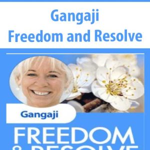 Gangaji â€“ Freedom and Resolve