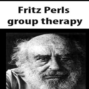 Fritz Perls â€“ group therapy