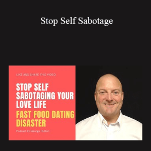 George Hutton â€“ Stop Self Sabotage