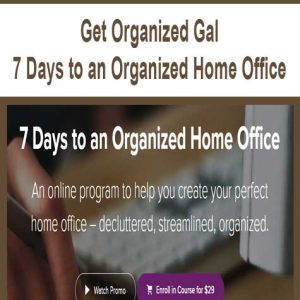 Get Organized Gal â€“ 7 Days to an Organized Home Office