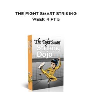 Dojo â€“ The Fight Smart Striking â€“ Week 4 ft 5