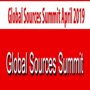 Global Sources Summit April 2019 | Available Now !