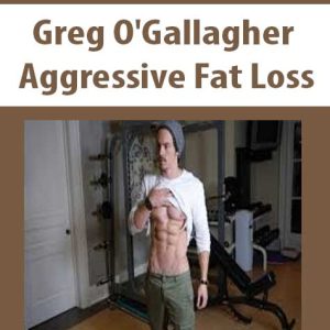 Greg O?Gallagher â€“ Aggressive Fat Loss