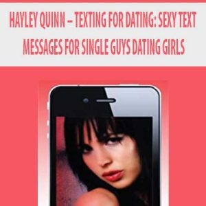 HAYLEY QUINN â€“ TEXTING FOR DATING: SEXY TEXT MESSAGES FOR SINGLE GUYS DATING GIRLS