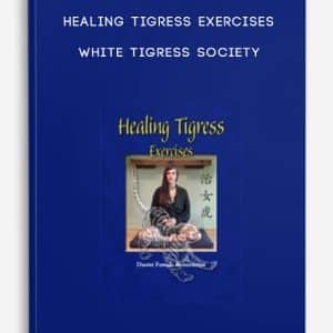 Healing Tigress Exercises â€“ White Tigress Society