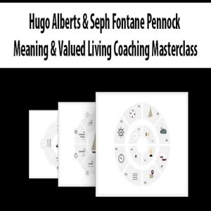 Hugo Alberts & Seph Fontane Pennock â€“ Meaning & Valued Living Coaching Masterclass