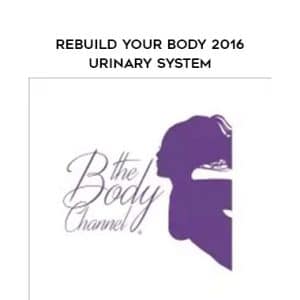 Lynn Waldrop â€“ Rebuild Your Body 2016 â€“ Urinary System