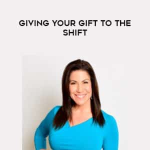 Lisa Sasevich â€“ Giving Your Gift to the Shift
