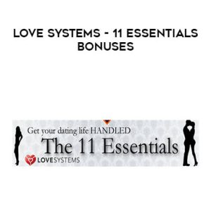Love Systems â€“ 11 Essentials Bonuses