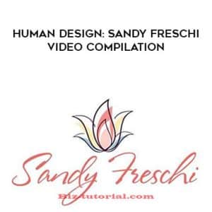 Human Design â€“ Sandy Freschi Video Compilation