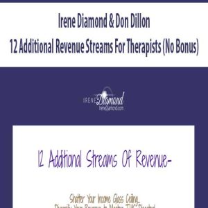 Irene Diamond â€“ Don Dillon â€“ 12 Additional Revenue Streams For Therapists (No Bonus)