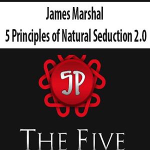 James Marshal â€“ 5 Principles of Natural Seduction 2.0