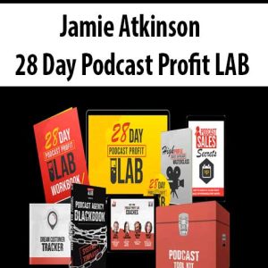 Jamie Atkinson â€“ 28 Day Podcast Profit LAB