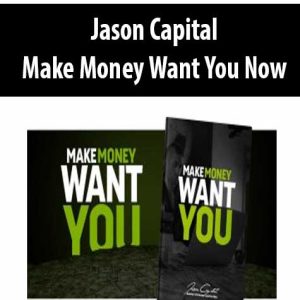 Jason Capital â€“ Make Money Want You Now
