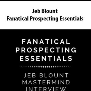 Jeb Blount – Fanatical Prospecting Essentials